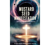 Mustard Seed Manifestation