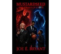 MUSTARDSEED: THE TRIALS OF JOEY B.