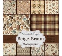 Musterpapier: Beige-Braun Scrapbook Papier Kollektion: Bastelpapier Ruhig, entspannende Brauntöne in vielen Mustern, Format: Quadratisch, 21,59 x ... Designs, jeweils 2x, insgesamt 40 Seiten