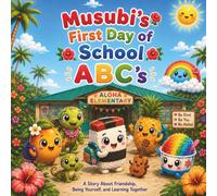 Musubi's First Day of School - ABC's: A story about friendship, being yourself, and learning together