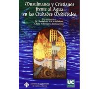 Musulmanes y Cristianos frente al agua en las ciudades medievales (Analectas)