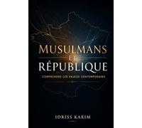 Musulmans & République: Comprendre les enjeux contemporains