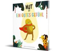 Mut ist ein gutes Gefühl: von Ein gutes Gefühl
