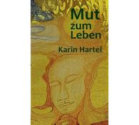 Mut zum Leben: Mut zum Losgehen: 3