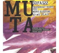 Muta : Yesterday night you were sleeping at my