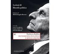 Mutamento politico e rivoluzione. Lezioni di filosofia politica (Saggi. Storia e scienze sociali)