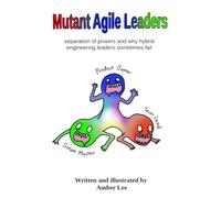 Mutant Agile Leaders: separation of powers and why hybrid engineering leaders sometimes fail