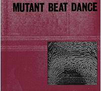 Mutant Beat Dance - Mutant Beat Dance