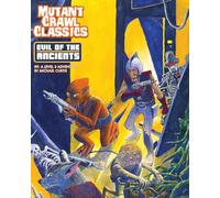 Mutant Crawl Classics #9: Evil of the Ancients