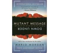 MUTANT MESSAGE DOWN UNDER Tenth Anniversary Edition