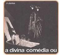 Mutantes - A Divina Comedia