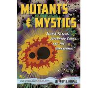 Mutants and Mystics: Science Fiction, Superhero Comics, and the Paranormal