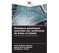 Mutations génétiques associées aux syndromes de Sotos et Kabuki: Étude des mutations des gènes NS1 et MLL2