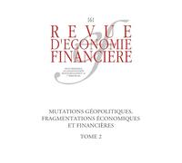 Mutations géopolitiques, fragmentations économiques et financières - Tome 2