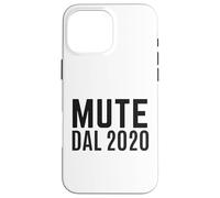 Mute dal 2020 Ironica Divertente Ufficio Smart Working Call Carcasa para iPhone 16 Pro Max