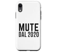 Mute dal 2020 Ironica Divertente Ufficio Smart Working Call Carcasa para iPhone XR