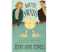 Mute Swans: A hauntingly beautiful exploration of love, loss, and second chances