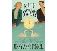 Mute Swans: A hauntingly beautiful exploration of love, loss, and second chances