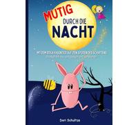 Mutig durch die Nacht: Mit dem Rosa Hasentier auf den Spuren des Schattens - Dunkelheit neu entdecken und verstehen