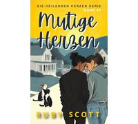 Mutige Herzen: Eine scharfe Lesben-Romanze (Die Heilende Herz-Reihe)