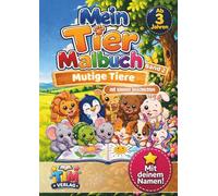Mutige Tiere - Band 2 - Mein erstes Tier Malbuch mit Geschichten - Personalisierbar: Mein Tier Malbuch - Mutige Tiere Ausmalbuch für Kinder ab 3 ... Namen. (Kleine Tierfreunde - Malbuchreihe)