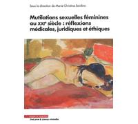 Mutilations sexuelles féminines au XXIe siècle : réflexions médicales, juridiques et éthiques