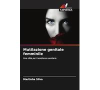 Mutilazione genitale femminile: Una sfida per l'assistenza sanitaria