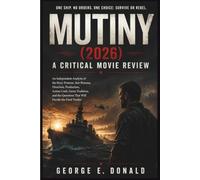 MUTINY (2026) A CRITICAL MOVIE REVIEW: An Independent Analysis of the Story Premise, Star Persona, Direction, Production, Action Craft, Genre & the Questions That Will Decide the Final Verdict