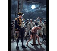 Mutiny A Play: Power, Tyranny, and Resistance Aboard an Eighteenth-Century British Warship