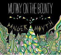 Mutiny on the Bounty - Danger Mouth [Import]