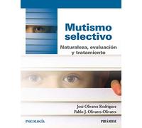 Mutismo selectivo: Naturaleza, evaluación y tratamiento (Psicología)