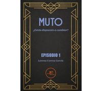 MUTO: ¿ESTÁS DISPUESTO A CAMBIAR? (Edificar Universos)