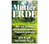 Mutter Erde: Wie der Verlust des Bodens unseren Planeten bedroht | So wertvoll ist das Reich unter unseren Füßen