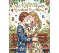 Muttertag Geschenk für Mama - Ausmalbuch für Erwachsene mit liebevollen Garten Motiven zur Entspannung