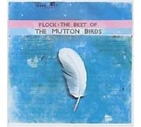 Mutton Birds - Flock-Best of Mutton Birds