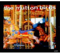 The Mutton Birds - Come Around