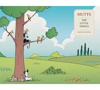 MUTTS TREASURY LITTLE THINGS: The Little Things
