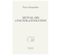 Mutual Aid: A Factor of Evolution