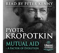 Mutual Aid: A Factor of Evolution