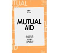 Mutual Aid: Building Solidarity During This Crisis (and the Next)