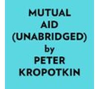 Mutual Aid (unabridged) (audiolibro)