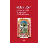 Mutus Liber: Principios Para Dirigir Las Operaciones En La Obra H Erme