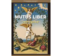Mutus Liber Reimagined (The Silent Book): A Modern Restoration & Commentary in Full Color (Modern Esoteric Wisdom Series)