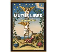 Mutus Liber Reimagined (The Silent Book): A Modern Restoration & Commentary in Monochrome (Modern Esoteric Wisdom Series)