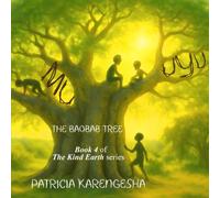 Muuyu The Baobab Tree: The Baobab Tree, with secrets, adventure, memories and poetic (The Kind Earth)