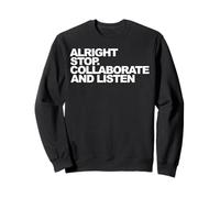 Muy bien, deja de colaborar y escucha Sudadera
