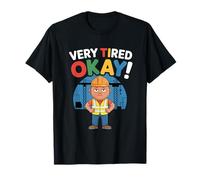 Muy Cansado Bien Divertido Trabajador de la construcción Diciendo Camiseta