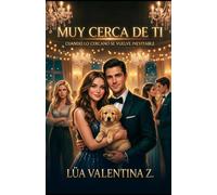 Muy Cerca de Ti: Un romance contemporáneo entre vecinos donde lo cercano se vuelve inevitable