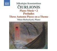 Muza Rubackyte - Mikalojus konstantinas ciurlionis musique pour piano (volume 2)