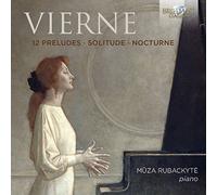 VIERNE: 12 Preludes, Solitude, Nocturne, Muza Rubackyte [CD de audio] Erik Bosgraaf, Francesco Corti and Vierne